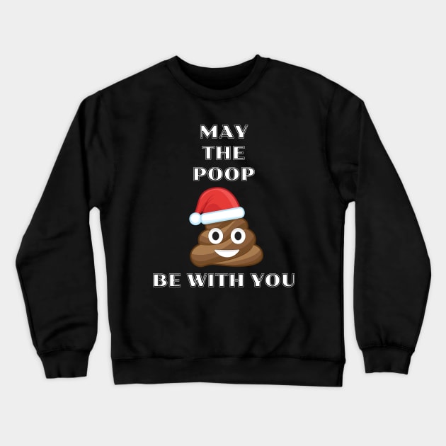 May The Poop Be With You -  Christmas Poop Emoji Force Crewneck Sweatshirt by giftideas